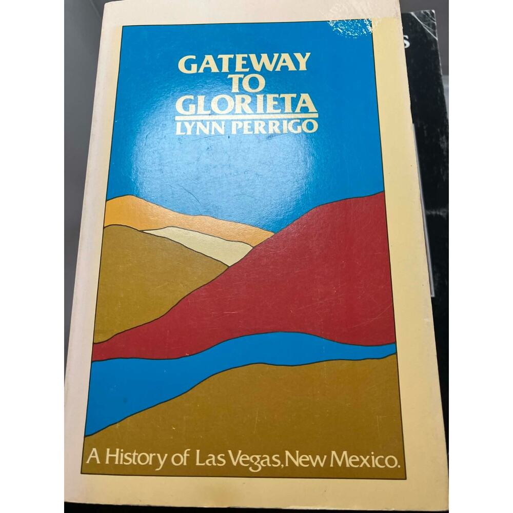 Gateway to Glorietta HISTORY of LAS VEGAS NEW MEXICO Perrigo Paperback - Picture 1 of 1